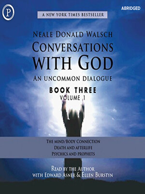 cover image of Conversations with God: The Mind/Body Connection; Death and the Afterlife; Psychics and Prophets